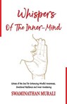 Whispers of The Inner Mind - SWAMINATHAN MURALI - 9798230366126