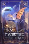 Once Upon a Twisted Time: Fairy Tales, Folklore, and Fables Reimagined - Volume 2 - Marx Pyle ; Marisa Wolf ; Michael La Ronn ; Melissa Olthoff ; Amber Morant ; Jeremiah Dylan Cook ; Victoria L. Scott ; Katharine Dow ; Francis Fernandez ; Madison McKeever ; Mariana Saric - 9798230373001