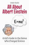 All About Albert Einstein - Shah Rukh - 9798230391043