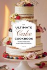 The Ultimate Cake Cookbook - Olivia Bennett - 9798230404408