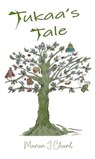 Tukaa's Tale - Marion Chard - 9798230422365