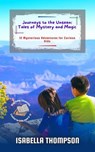 Journeys to the Unseen: Tales of Mystery and Magic: 12 Mysterious Adventures for Curious Kids - Isabella Thompson - 9798230425694