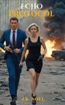 Echo Protocol - J.K Noel - 9798230435945