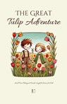 The Great Tulip Adventure And More Bilingual Dutch-English Stories for Kids - Pomme Bilingual - 9798230443711