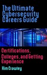 The Ultimate Cybersecurity Careers Guide - Kim Crawley - 9798230449799