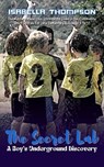 The Secret Lab-A Boy's Underground Discovery: Unlocking the Secrets of Science and Friendship - Isabella Thompson - 9798230455837