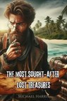 The Most Sought−After Lost Treasures - Michael Harris - 9798230456513
