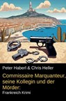 Commissaire Marquanteur, seine Kollegin und der Mörder: Frankreich Krimi - Peter Haberl ; Chris Heller - 9798230471073