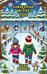 Christmas in the Zoo - Leah Brooks - 9798230472483