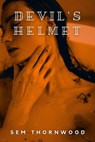 Devil's Helmet - Sem Thornwood - 9798230473008