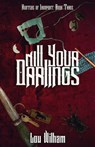 Kill Your Darlings - Lou Wilham - 9798230485483