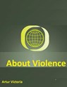 About Violence - Artur Victoria - 9798230490135