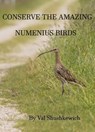 Conserve the Amazing Numenius Birds - Val Shushkewich - 9798230497295