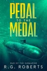 Pedal to the Medal - R.G. Roberts - 9798230502364