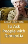 Great Questions To Ask People With Dementia - Chaplain Keith Evans - 9798230536598