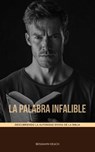 La Palabra Infalible Descubriendo la Autoridad Divina de la Biblia - Benjamin Keach - 9798230541752