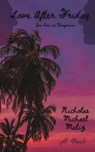 Love After Friday - Nicholas Michael Matiz - 9798230545361