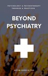 Beyond Psychiatry - Artem Kudelia - 9798230545699