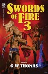 Swords of Fire 3 - G. W. Thomas ; Jack Mackenzie - 9798230557456