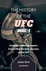 The History of the UFC Book 1 - James Bren - 9798230558569