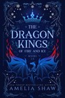 Dragon Kings of Fire and Ice: Books 1-5 - Amelia Shaw - 9798230560715