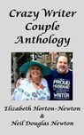 Crazy Writer Couple Anthology - Elizabeth Horton-Newton ; Neil Douglas Newton - 9798230563181
