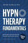 Hypnotherapy Fundamentals - Artem Kudelia - 9798230565154