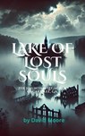 Lake of Lost Souls: The Haunting Legacy of Oscarville, Ga. - David Moore - 9798230568223