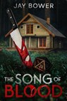 The Song of Blood - Jay Bower - 9798230569732