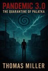 Pandemic 3.0 The Quarantine of Palatka - Thomas Miller - 9798230573043