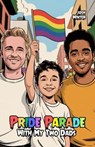 Pride Parade With My Two Dads - Josh Winter - 9798230573111