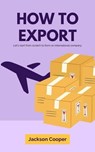How to Export - Jackson Cooper - 9798230578284