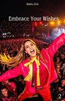 Embrace Your Wishes - Bablu Zink - 9798230579687