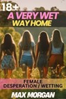 A Very Wet Way Home - Max Morgan - 9798230583363