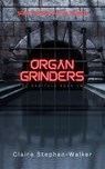 Organ Grinders - Claire Stephen-Walker - 9798230589358