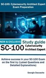 SC-100: Cybersecurity Architect Expert Exam Preparation - Georgio Daccache - 9798230590491