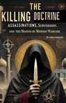 The Killing Doctrine: Assassinations, Subversion, and the Making of Modern Warfare - Josh Luberisse - 9798230591795