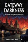 Gateway to Darkness - Richard G. Bailey Sr. - 9798230592952