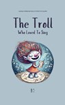 The Troll Who Loved to Sing - Pomme Bilingual - 9798230596431