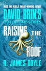 Raising the Roof - R. James Doyle ; David Brin - 9798230598367