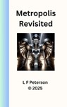Metropolis Revisited - Lawrence Peterson - 9798230601982