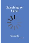 Searching for Signal - Tom Watts - 9798230619895