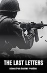 The Last Letters Echoes from the WWII Frontline - Riley R. Quinn - 9798230623472