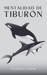 Mentalidad de Tiburón - Jackson Cooper - 9798230627661