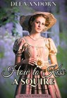 How to Kiss a Squire, Clean Romance - Dee Vandorn - 9798230642992