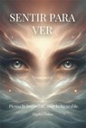 Sentir para ver - Angélica Velasco López - 9798230645542