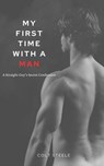 My First Time WIth A Man - Colt J Steele - 9798230650416