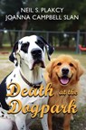 Death at the Dog Park - Neil S. Plakcy ; Joanna Campbell Slan - 9798230651178