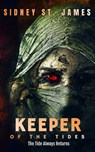 Keeper of the Tides - The Tide Always Returns - Sidney St. James - 9798230675136