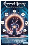 Hormonal Harmony: A Guide to Hormonal Balance - Seema Singh - 9798230676447